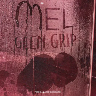 Geen Grip by MELOFFICIAL