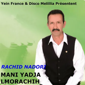 Mani Yadja Lmorachih by Rachid Nadori