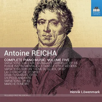 Reicha: Complete Piano Music, Vol. 5 by Antoine Reicha