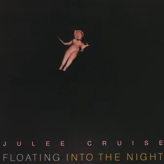 Floating Into The Night by Julee Cruise