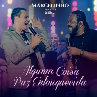 Alguma Coisa / Paz Enloquecida (Ao Vivo) by Marcelinho Freitas