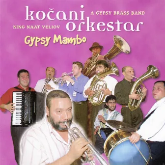 Gypsy Mambo / A Gypsy Brass Band by Kočani Orkestar