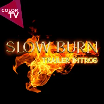 Slow Burn - Trailer Intros by Mervin Mathew Pillai