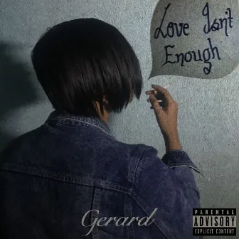 Love Isn't Enough by Gerard