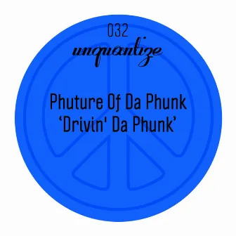 Drivin' Da Phunk by Phuture Of Da Phunk