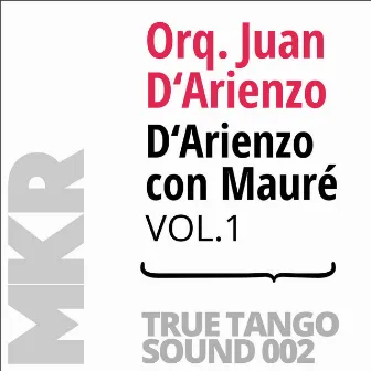 D'Arienzo con Mauré, Vol. 1 by Orquesta Juan D' Arienzo