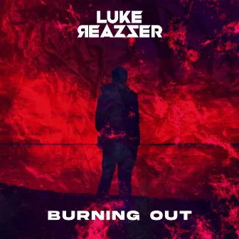 Burning Out by Luke Reazzer