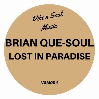 Lost In Paradise by Brian Que Soul