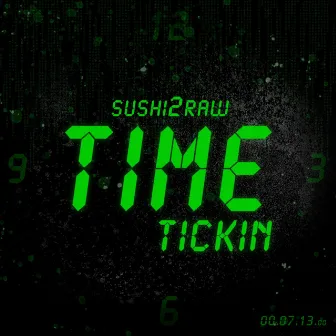 Time Tickin by Sushi2Raw