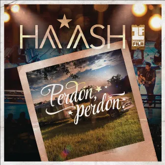 Perdón, Perdón (HA-ASH Primera Fila - Hecho Realidad [En Vivo]) by Ha*Ash