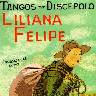 Tangos de Discépolo by Liliana Felipe