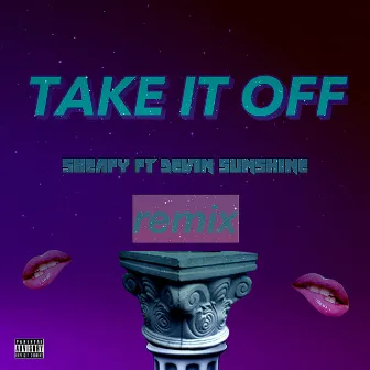 Take It Off (Remix) by Sheafy