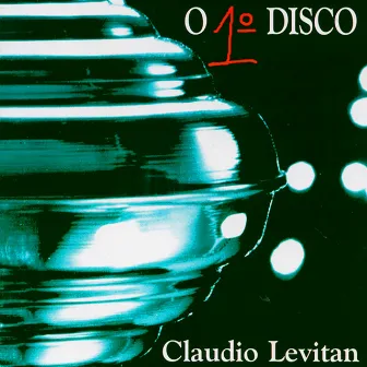 O 1º Disco by Cláudio Levitan