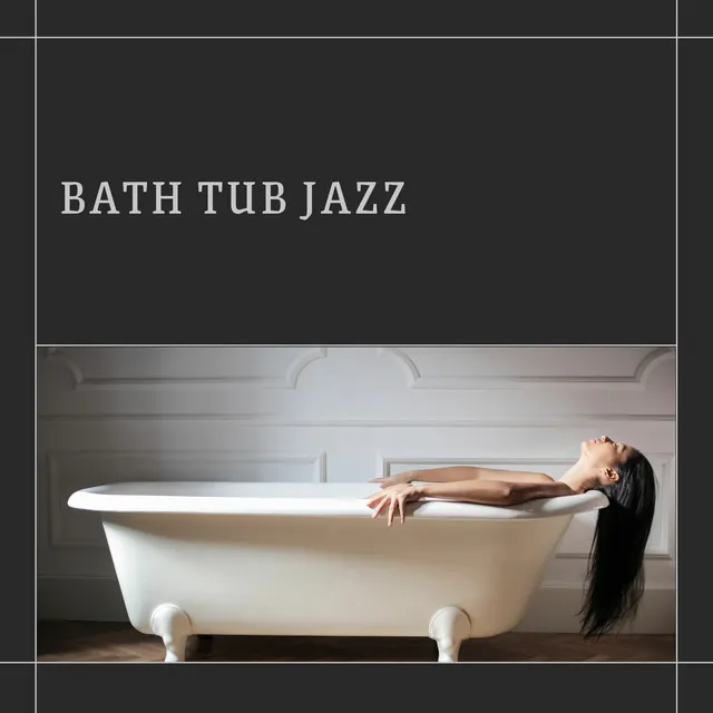 Bath Tub Jazz