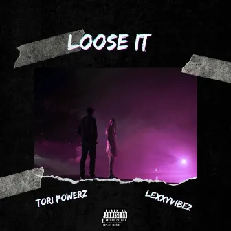 Loose It by Tori Powerz