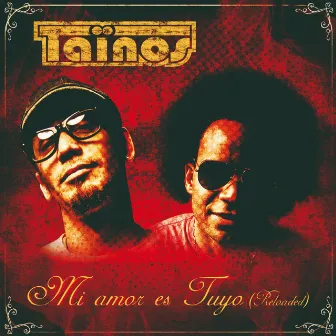 Mi Amor Es Tuyo (Reloaded) by Taïnos