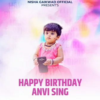 Happy Birthday Anvi Sing by Nisha Gaikwad