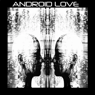 Android Love by Cyberocean