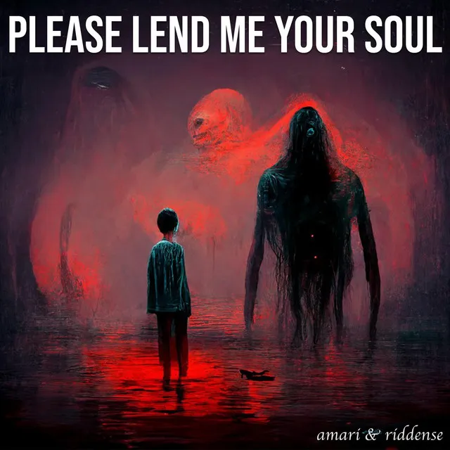 PLEASE LEND ME YOUR SOUL