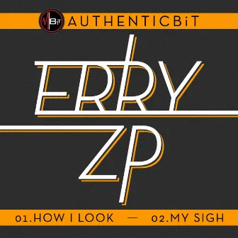 How I Look - My Sigh by Erry Zp