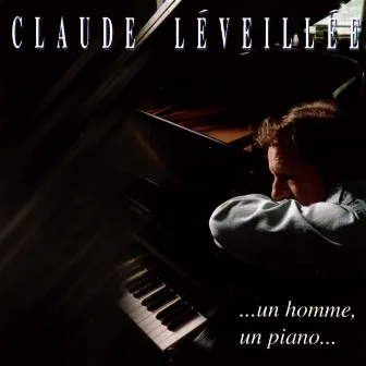 ...Un Homme, Un Piano… by Claude Léveillée