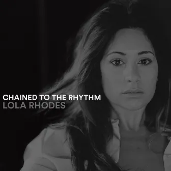 Chained To The Rhythm by Lola Rhodes