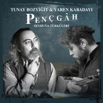 Pençgâh (Seyduna Türküleri) by Tunay Bozyiğit