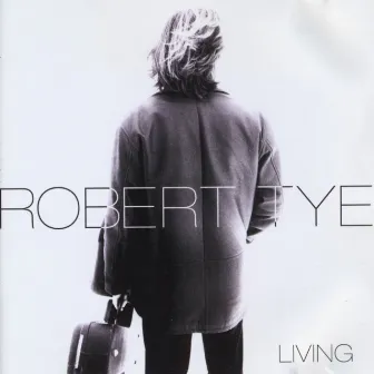 Living by Robert Tye