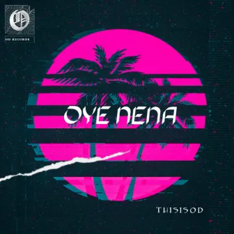 Oye Nena by ThisIsOD