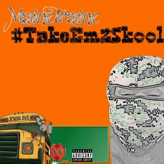 #TakeEm2Skool by MaineTraine