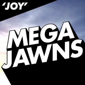 Joy by Mega Jawns