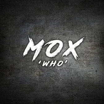 Who by Mox