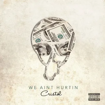 We Ain't Hurtin' by Cristol