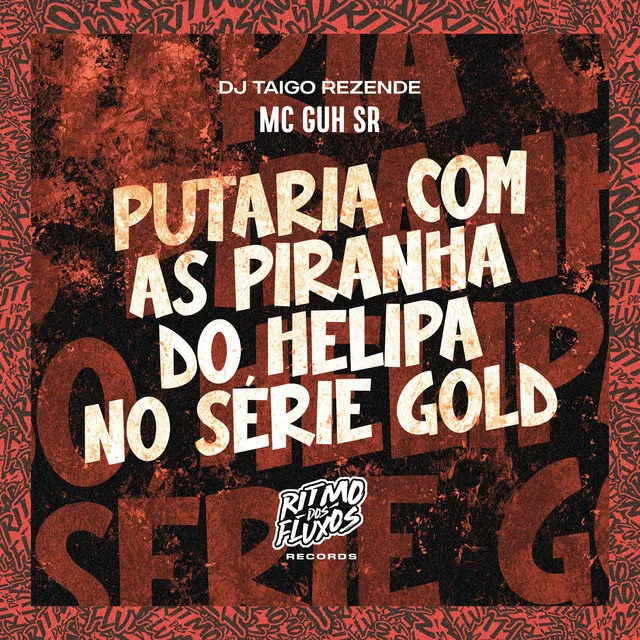 Putaria Com as Piranha do Helipa no Série Gold