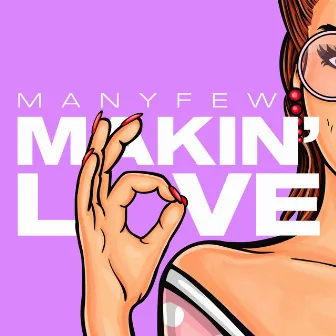 Makin' Love by ManyFew