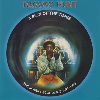 A Sign Of The Times: The Spark Recordings 1975-1976 by Tommy Hunt