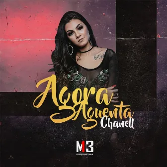 Agora Aguenta by CHANELL