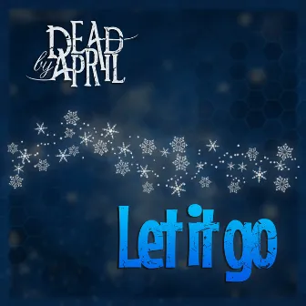 Let It Go by Dead by April