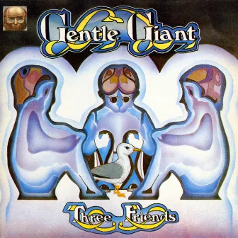 Three Friends by Gentle Giant