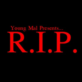 R.I.P by Young Mal