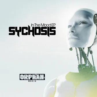 In The Mood EP by Sychosis