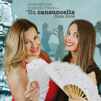 'Na canzuncella doce doce by Maria Boccia