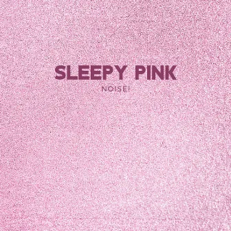 Sleepy Pink Noise by White Noise