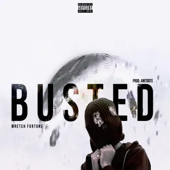 Busted by Wretch Fortune