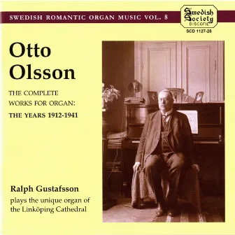 Olsson, Otto - Swedish Romantic Organ Music, vol 8 by Ralph Gustafsson