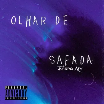 Olhar de Safada by Juliana Arv