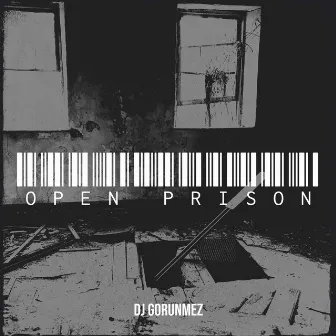 Open Prison by Dj GoRuNMeZ