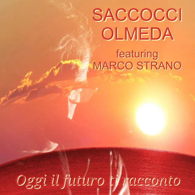 Oggi il futuro ti racconto (feat. Marco Strano)