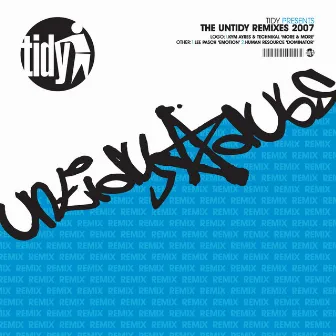 The Untidy Remixes 2007 by Kym Ayres