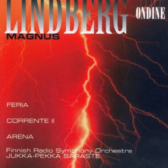 Lindberg, M.: Feria / Corrente Ii / Arena by Magnus Lindberg